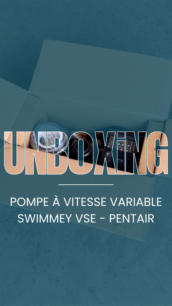 Unboxing pompe à vitesse variable Swimmey VSE Pentair